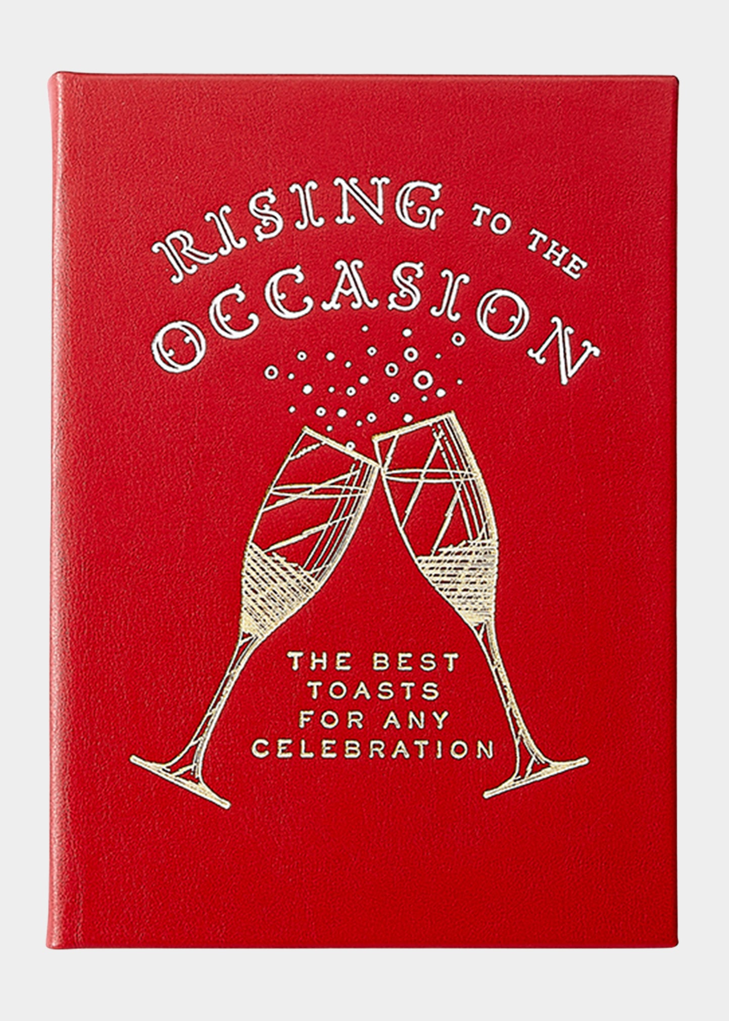 Rising To The Occasion: The Best Toasts For Any Celebration Book by Paul Dickson