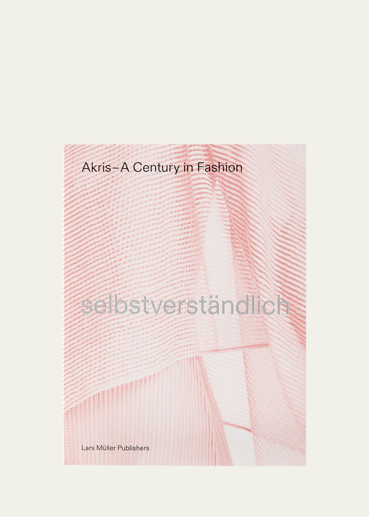 Akris - A Century in Fashion Book