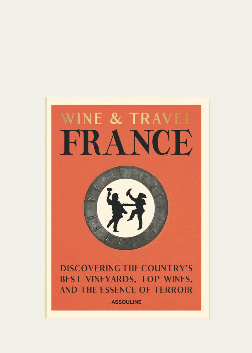Assouline "Wine & Travel France" Book by Enrico Bernardo
