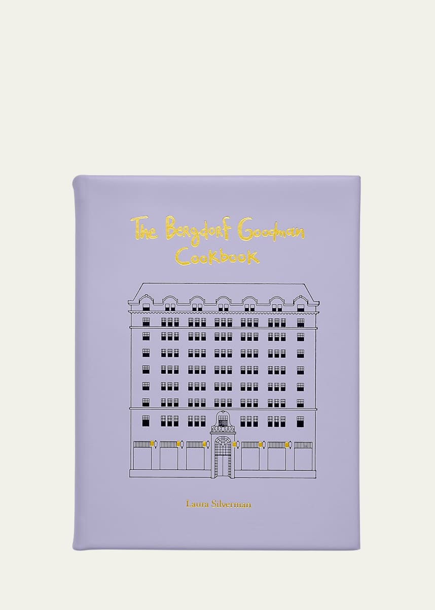 Bergdorf Goodman "The Bergdorf Goodman Cookbook" by Laura Silverman