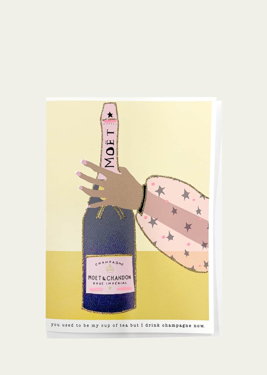 Image 1 of 1: You Used To Be My Cup Of Tea But I Drink Champagne Now Card