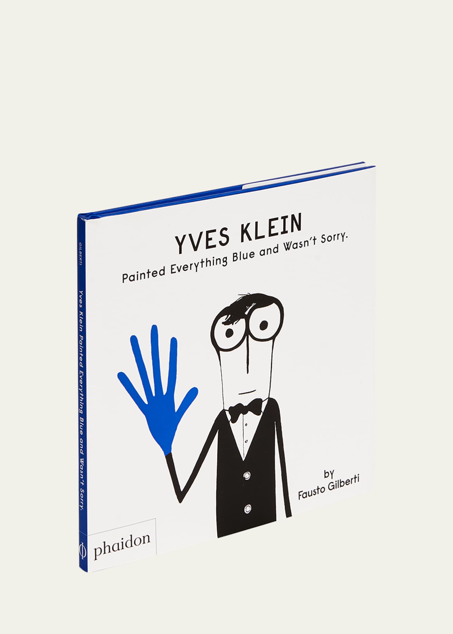 Phaidon Press Yves Klein Painted Everything Blue and Wasnt Sorry