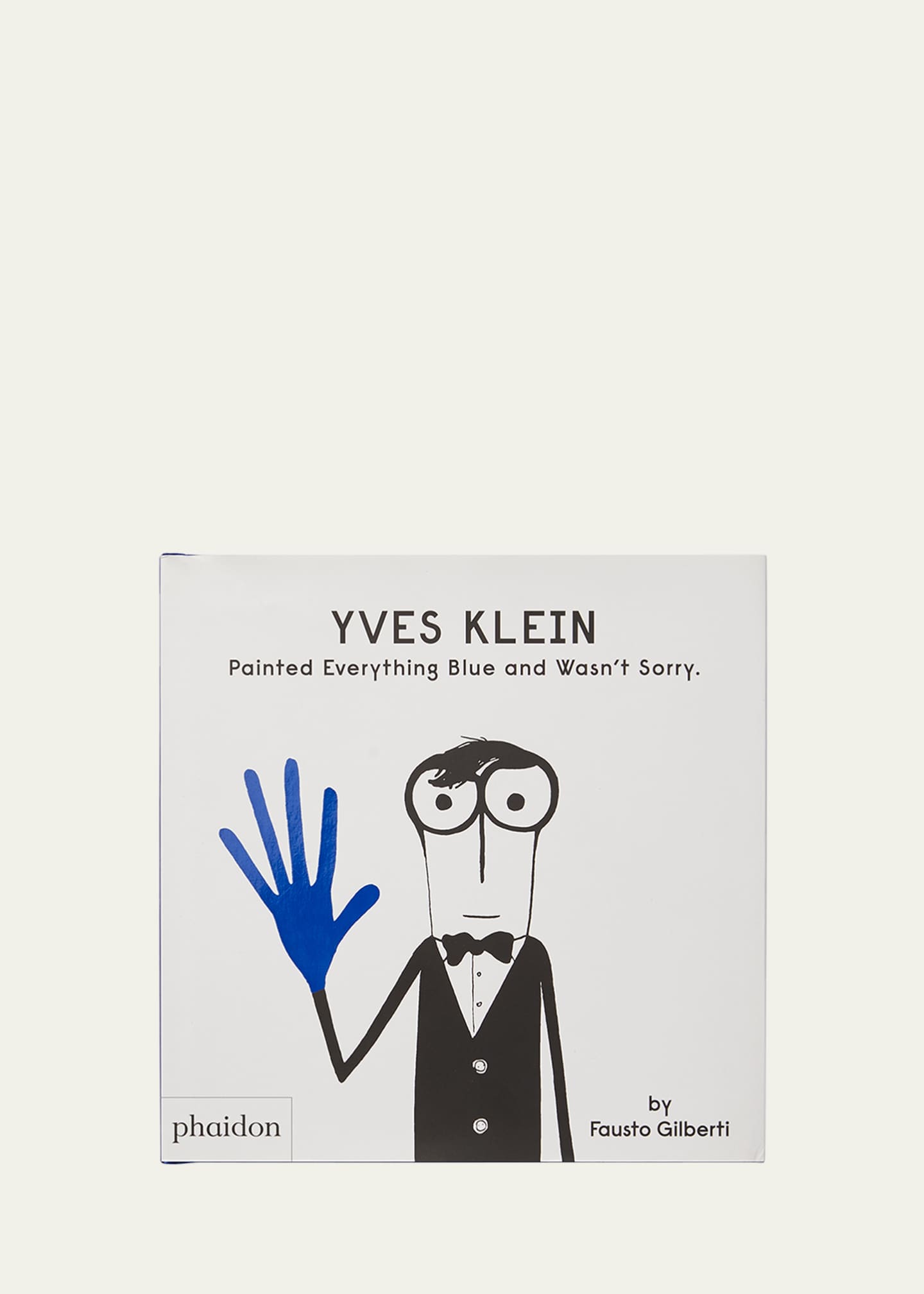 Phaidon Press Yves Klein Painted Everything Blue and Wasnt Sorry