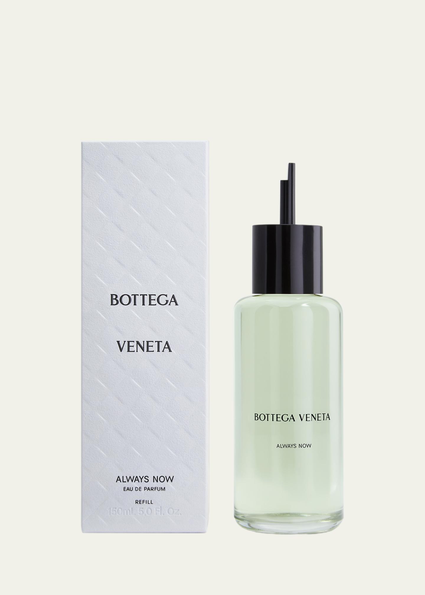 Bottega Veneta Always Now Eau de Parfum Refill, 5 oz. - Bergdorf