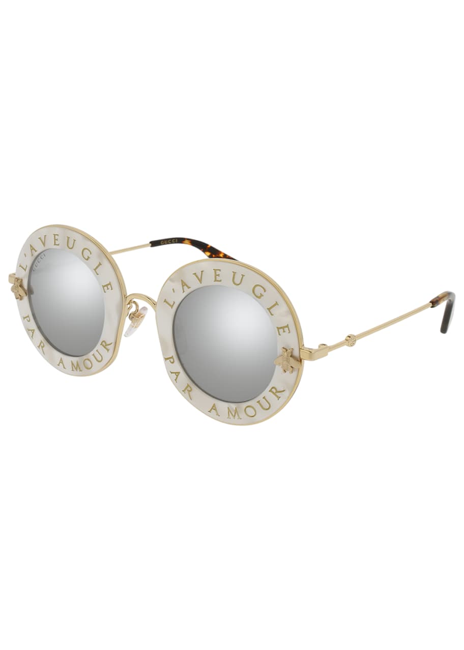 Gucci L Aveugle Par Amor Round Mirrored Sunglasses Bergdorf Goodman