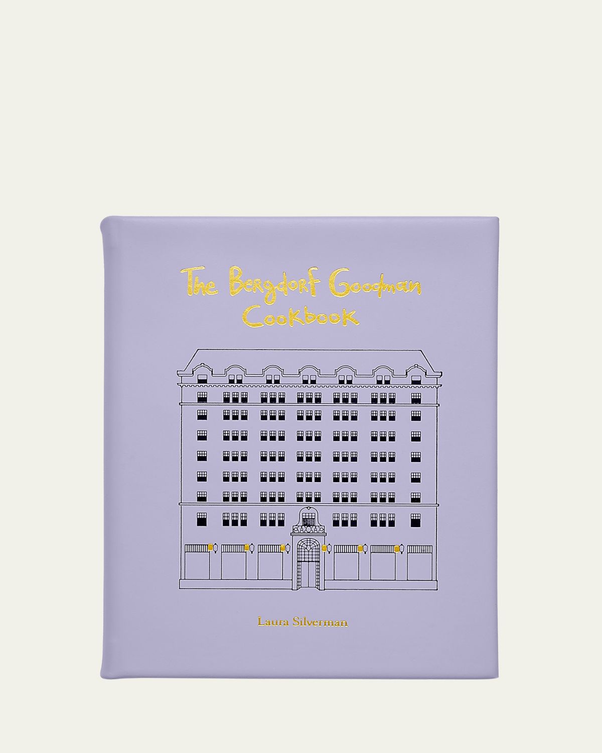 Bergdorf Goodman "The  Cookbook" by Laura Silverman